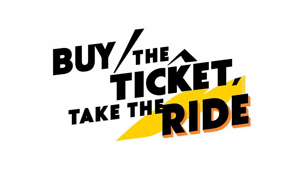 Buy The Ticket, Take The Ride...